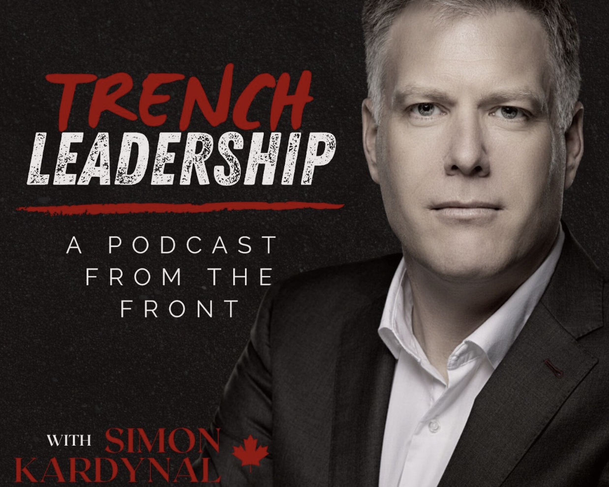Title card for Trench Leadership: A Podcast From The Front. Image shows host Simon Kardynal looking into the camera.